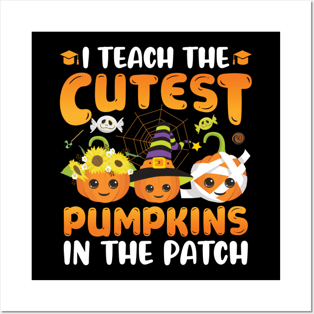 I Teach the Cutest Pumpkins in the Patch Wall Art by Charaf Eddine